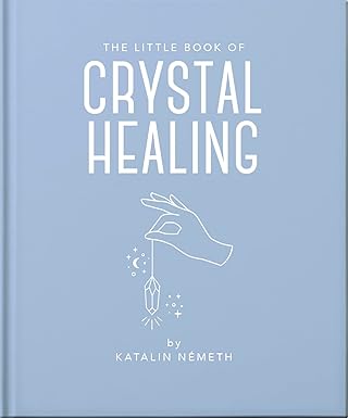 The Little Book of Crystal Healing