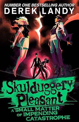 Skulduggery Pleasant: A Small Matter of Impending Catastrophe