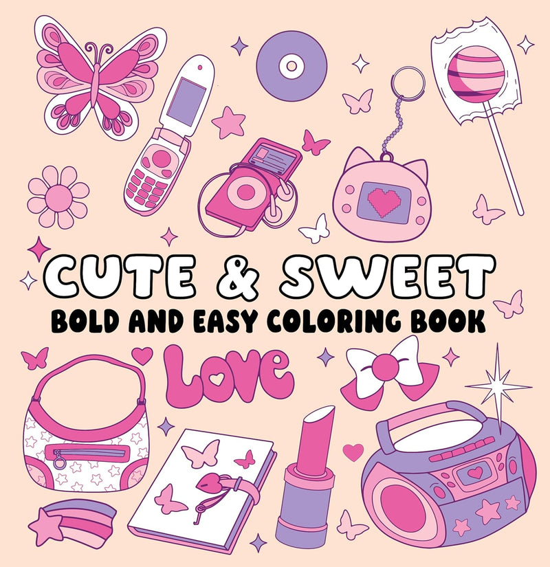 Cute and Sweet : Bold and Easy Coloring Book