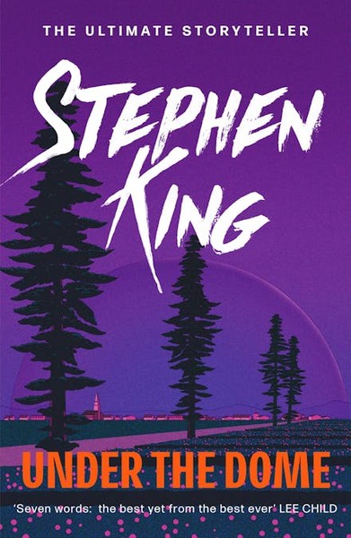 Under The Dome by Stephen King | Readers Warehouse