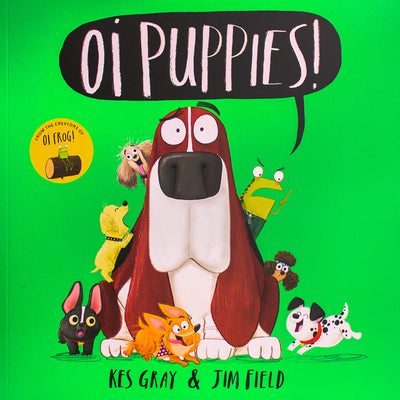 Oi Puppies! by Kes Gray | Readers Warehouse