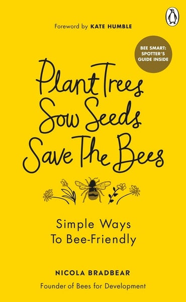 Plant Trees Sow Seeds Save The Bees | Readers Warehouse