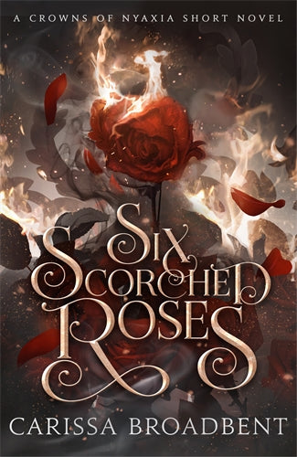 Six Scorched Roses (with exclusive magnetic bookmark)