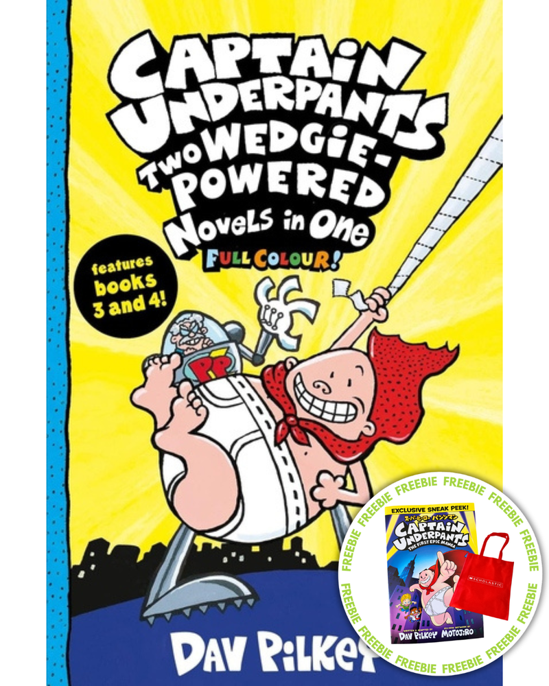 Captain Underpants: Two Wedgie-Powered Novels in One