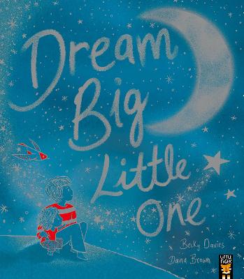Dream Big, Little One - Readers Warehouse