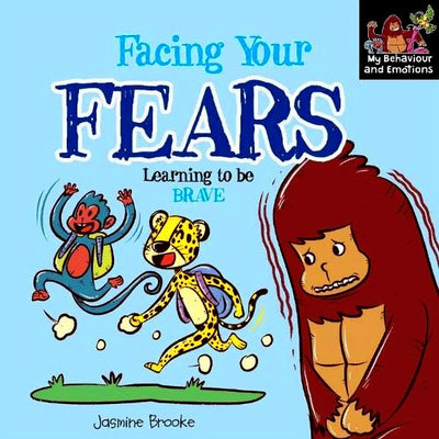 Facing Your Fears: Learning To Be Brave - Readers Warehouse