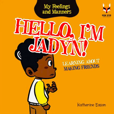 Hello I'm Jadyn - Learning About Making Friends - Readers Warehouse