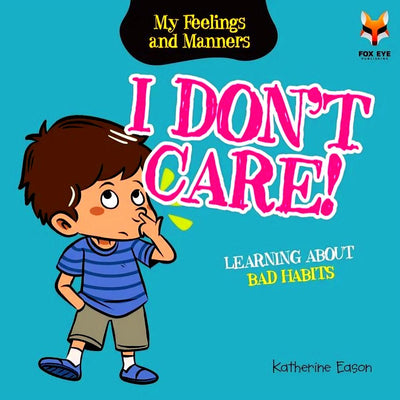 I Don't Care - Learning About Bad Habits - Readers Warehouse