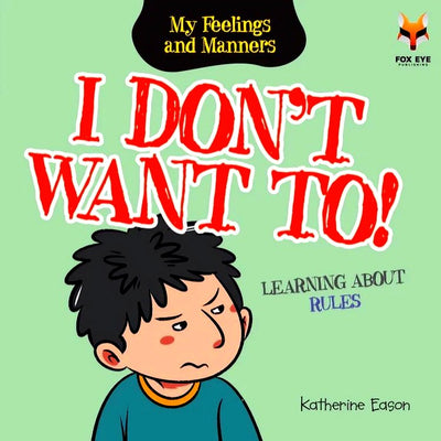 I Don't Want To - Learning About Rules - Readers Warehouse