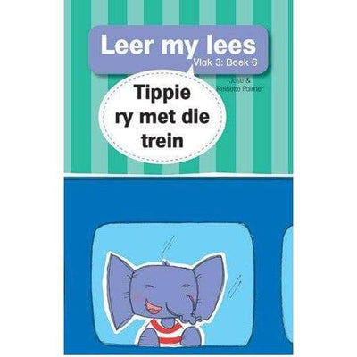 Leer My Lees (Vlak 3) - Tippie Ry Met Die Trein - Readers Warehouse