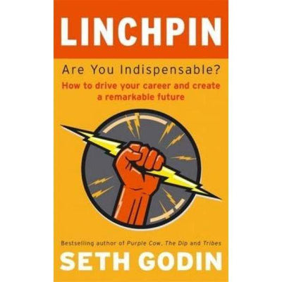 Linchpin Are You Indispensable - Readers Warehouse