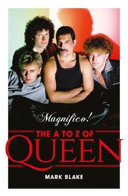 Magnifico! - The A To Z Of Queen - Readers Warehouse