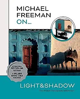 Michael Freeman On Light & Shadow - Readers Warehouse