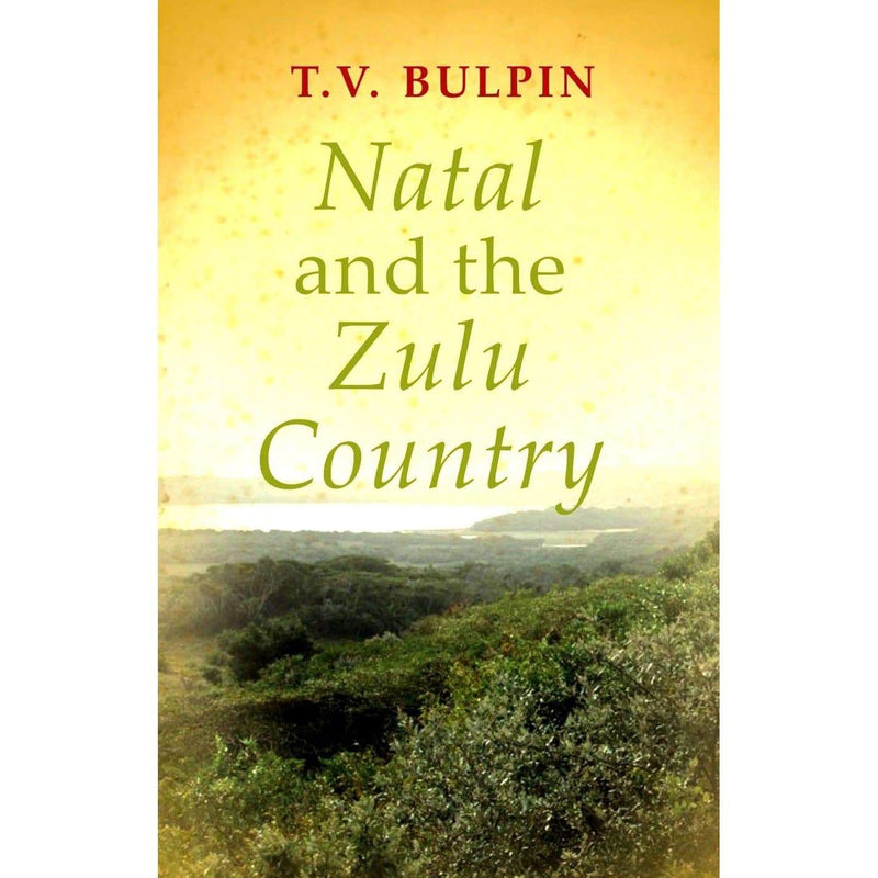Natal And The Zulu Country - Readers Warehouse
