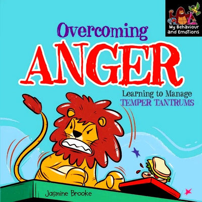 Overcoming Anger: Learning To Manage Temper Tantrums - Readers Warehouse