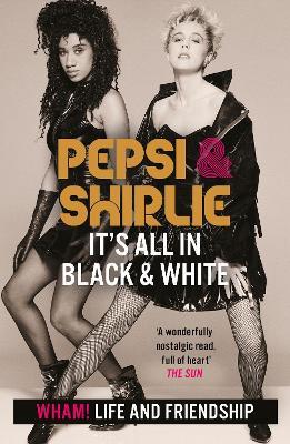 Pepsi And Shirlie - It's All In Black And White - Readers Warehouse
