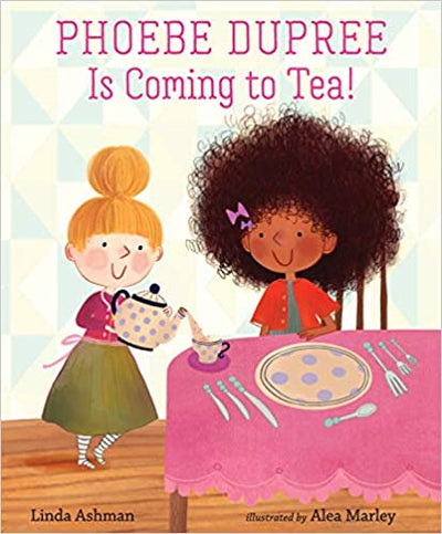Phoebe Dupree Is Coming To Tea! - Readers Warehouse