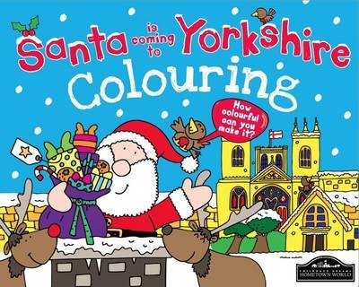 Santa Is Coming To Yorkshire Colouring - Readers Warehouse