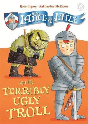 Sir Lance A Little And The Terribly Ugly Troll - Readers Warehouse