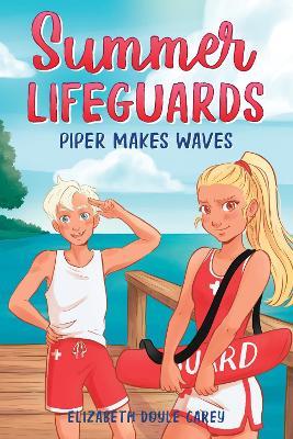 Summer Lifeguards - Piper Makes Waves - Readers Warehouse