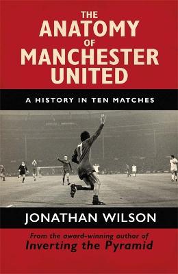 The Anatomy Of Manchester United - Readers Warehouse