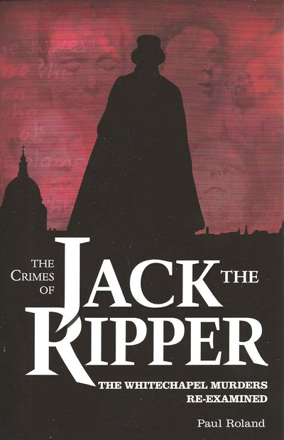 The Crimes of Jack the Ripper - Readers Warehouse