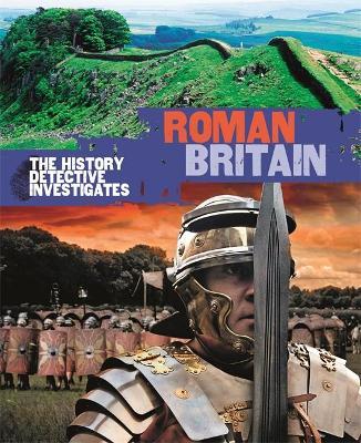 The History Detective Investigates - Roman Britain - Readers Warehouse