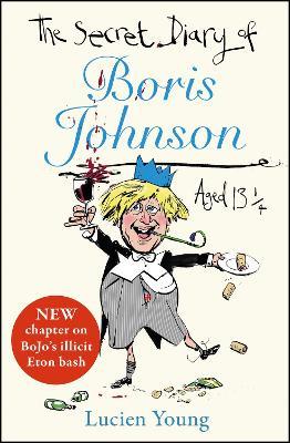 The Secret Diary Of Boris Johnson Aged 13¼ - Readers Warehouse