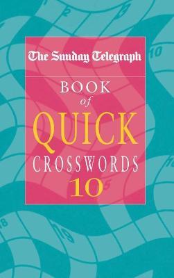 The Sunday Telegraph Book Of Quick Crosswords 10 - Readers Warehouse