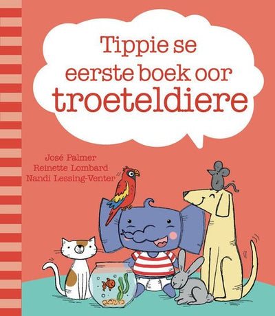 Tippie se Eerste Boek Oor Troeteldiere - Readers Warehouse