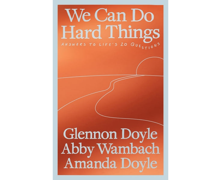 We Can Do Hard Things
