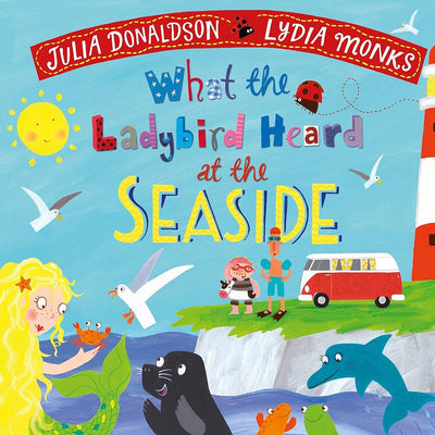 What The Ladybird Heard At The Seaside - Readers Warehouse