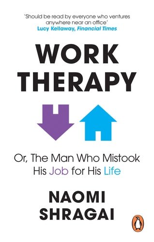 Work Therapy: Or The Man Who Mistook His Job for His Life - Readers Warehouse