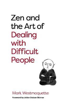Zen And Art Of Dealing With Difficult People - Readers Warehouse