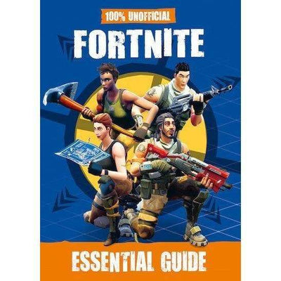 100% Unofficial Fortnite Essential Guide - Readers Warehouse