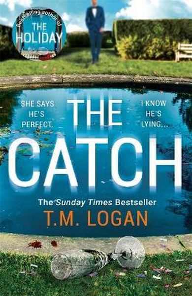 Catch by T. M. Logan | Readers Warehouse
