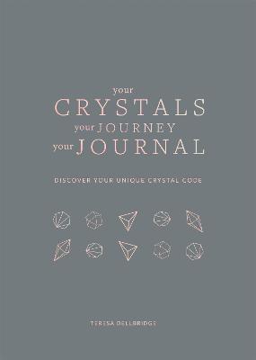 Your Crystals, Your Journey, Your Journal : Find Your Crystal Code