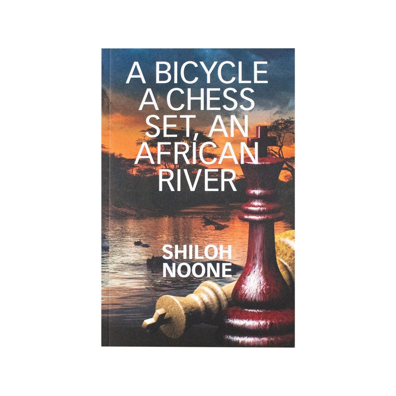 A Bicycle, A Chess Set, An African River - Readers Warehouse