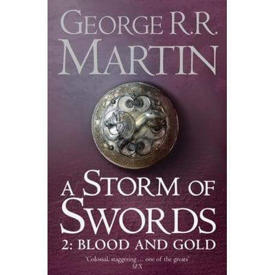 A Storm of Swords: Blood and Gold George R. R. Martin