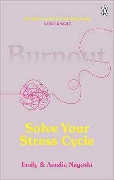 Burnout : Solve Your Stress Cycle - Readers Warehouse