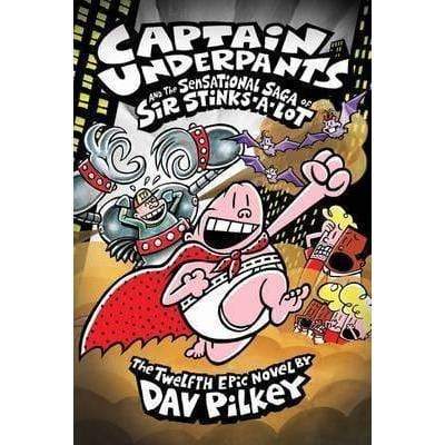 Captain Underpants And The Sensational Saga Of Sir Stinks-A-Lot - Readers Warehouse