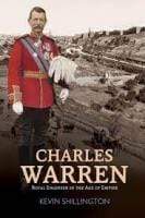 Charles Warren - Royal Engineer In The Age Of Empire - Readers Warehouse
