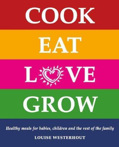 Cook Eat Love Grow Cookbook - Readers Warehouse