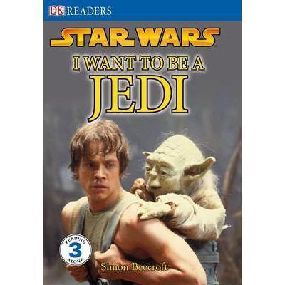 DK Reader - Star Wars - I Want To Be A Jedi - Readers Warehouse