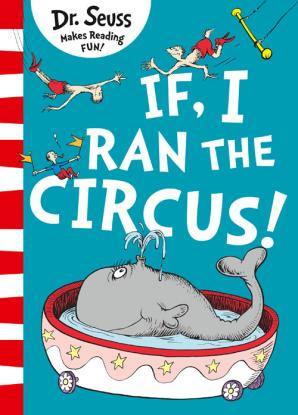 Dr Seuss - If I Ran The Circus - Readers Warehouse