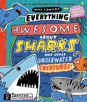 Everything Awesome About Sharks And Other Underwater Creatures! - Readers Warehouse