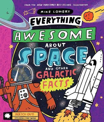Everything Awesome About Space and Other Galactic Facts! - Readers Warehouse