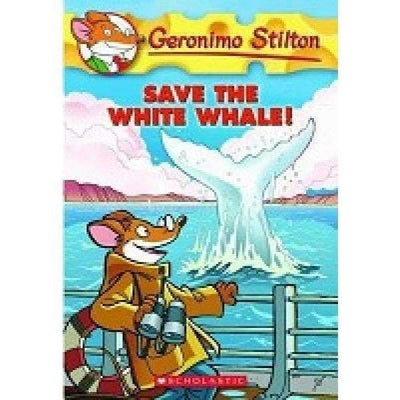 G Stilton 45:Save The White Whale! - Readers Warehouse