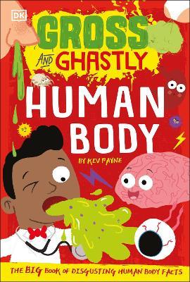Gross & Ghastly: Human Body - Readers Warehouse