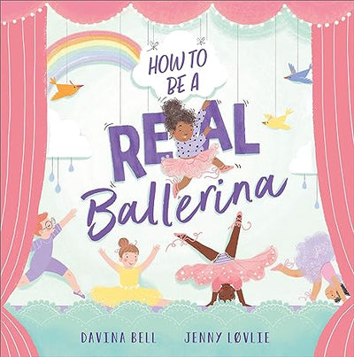 How to be a Real Ballerina - Readers Warehouse